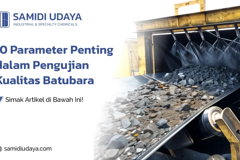 10 Parameter Penting dalam Pengujian Kualitas Batubara