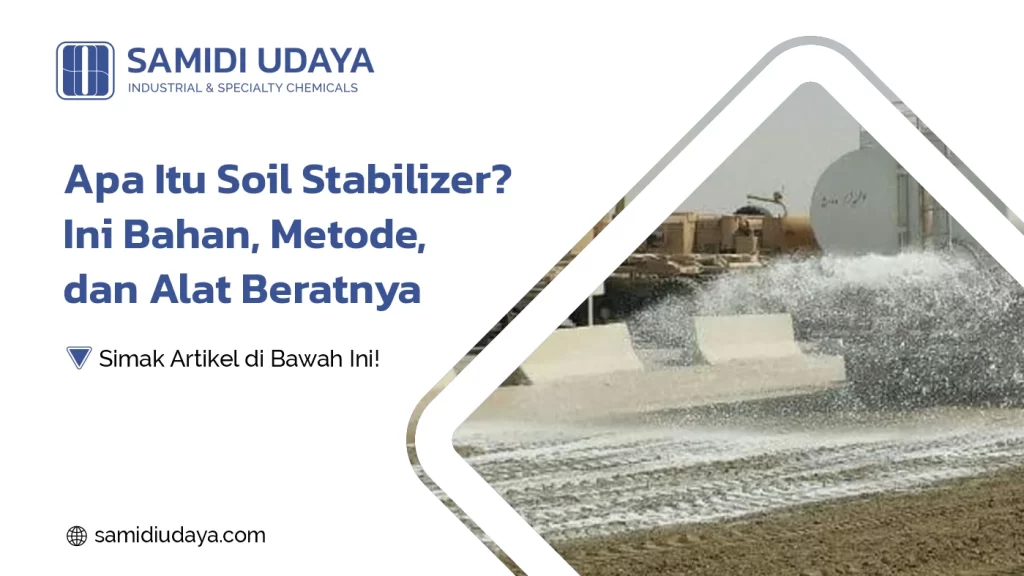 Apa Itu Soil Stabilizer