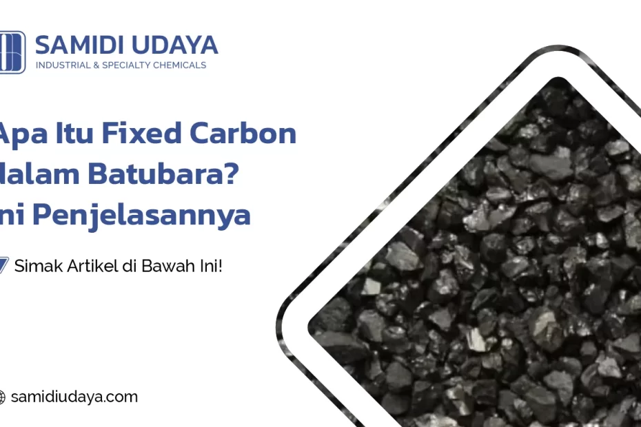 Apa Itu Fixed Carbon dalam Batubara