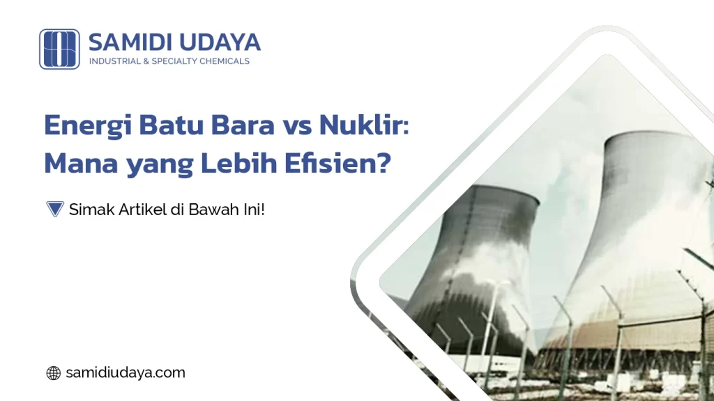 Energi Batu Bara VS Nuklir: Mana yang Lebih Efisien?