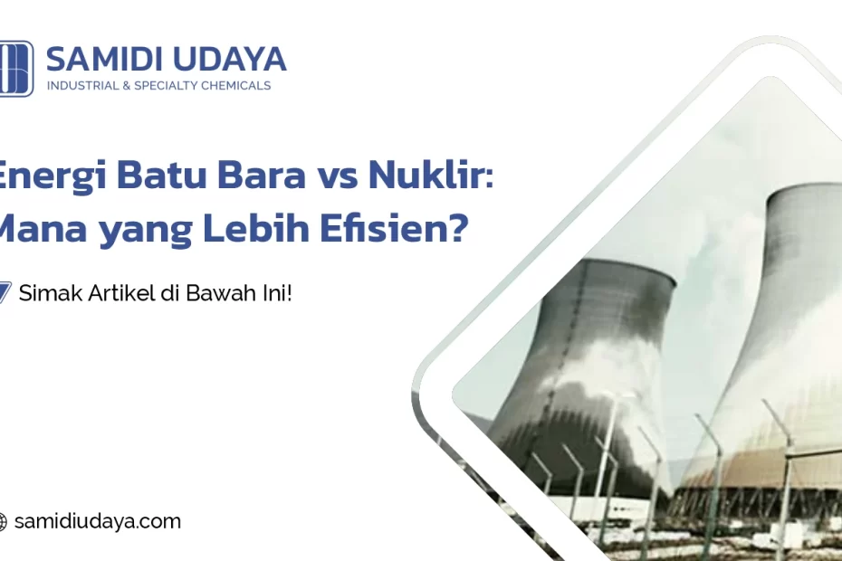 Energi Batu Bara VS Nuklir: Mana yang Lebih Efisien?