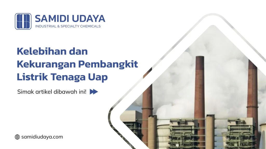 Kelebihan dan Kekurangan Pembangkit Listrik Tenaga Uap