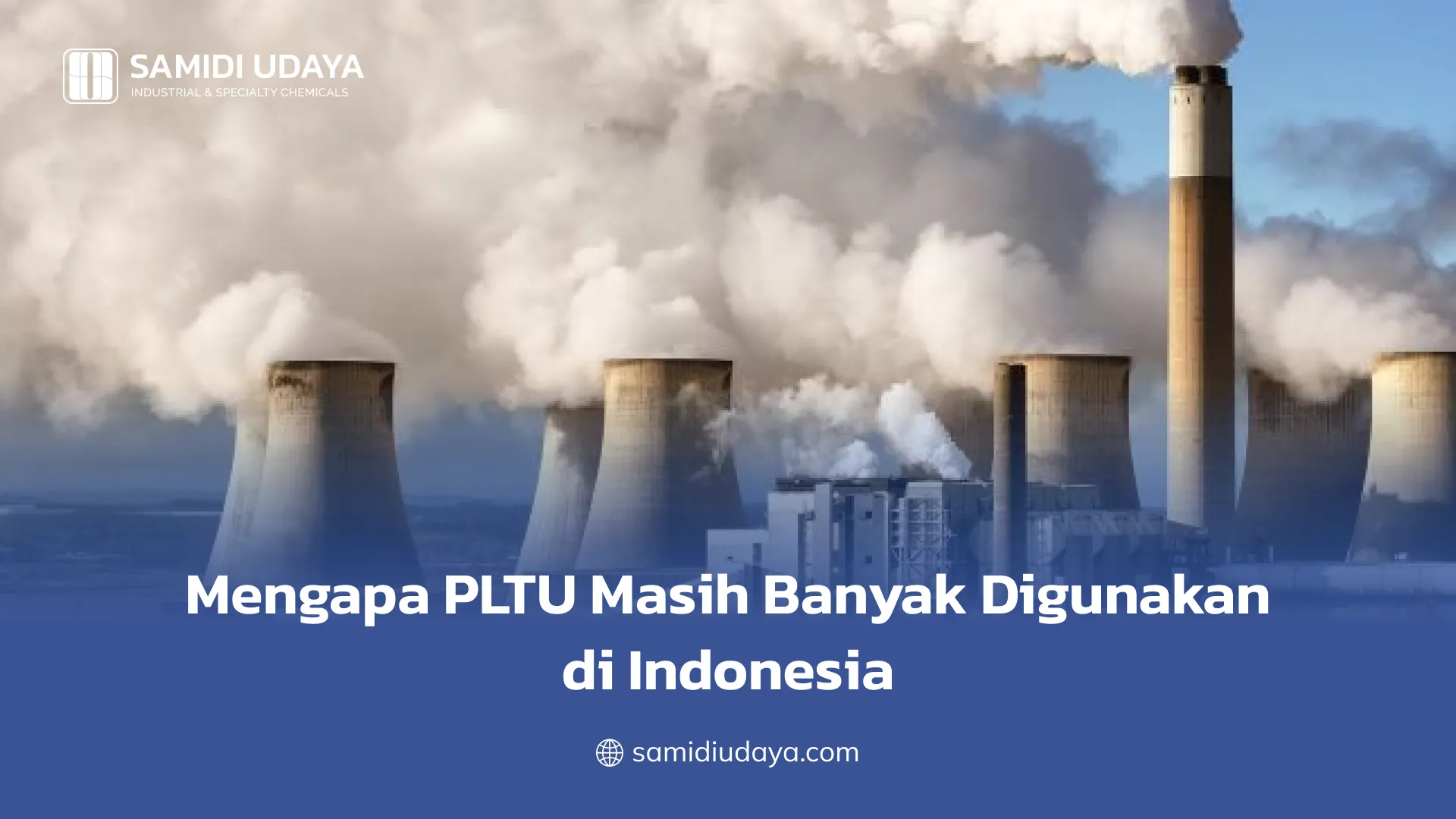 Mengapa PLTU Masih Banyak Digunakan di Indonesia