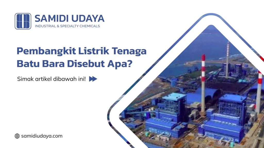 Pembangkit Listrik Tenaga Batu Bara Disebut Apa?