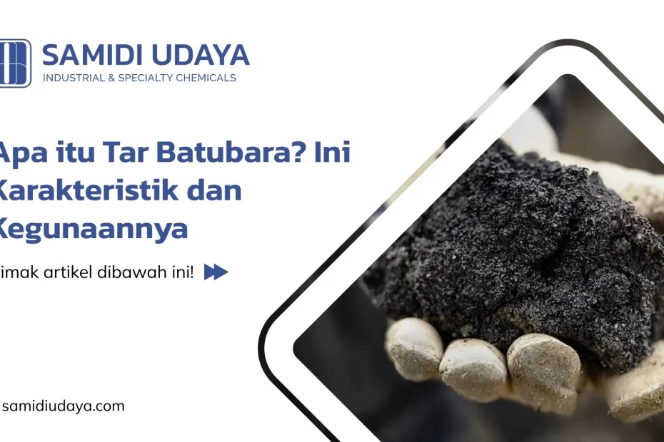 Apa itu Tar Batubara? Ini Karakteristik dan Kegunaannya