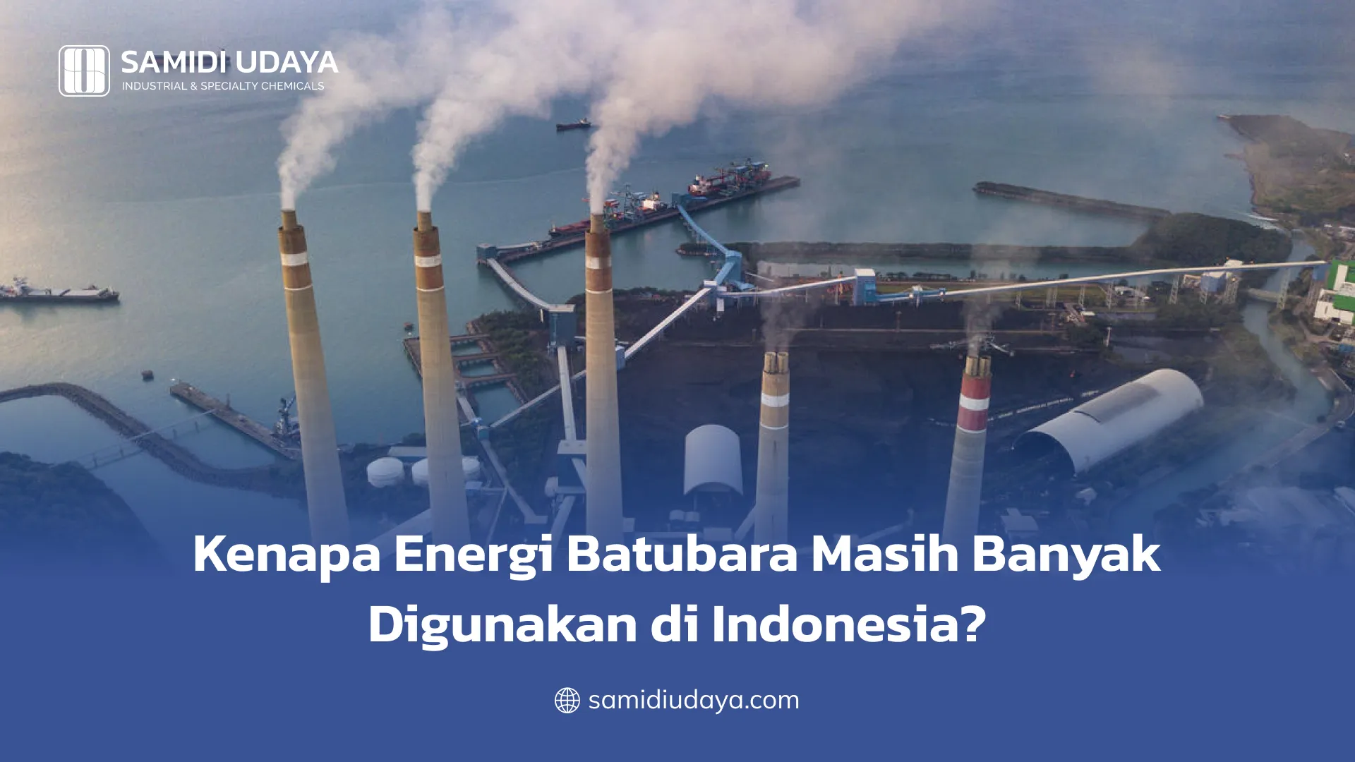 Kenapa Energi Batubara Masih Banyak Digunakan di Indonesia?