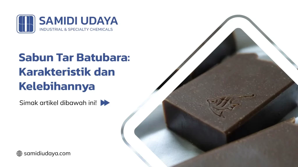 Sabun Tar Batubara: Karakteristik dan Kelebihannya