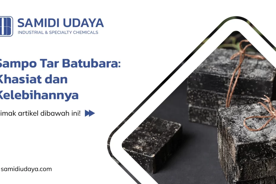 Sampo Tar Batubara: Khasiat dan Kelebihannya