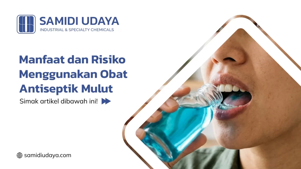 Manfaat dan Risiko Menggunakan Obat Antiseptik Mulut