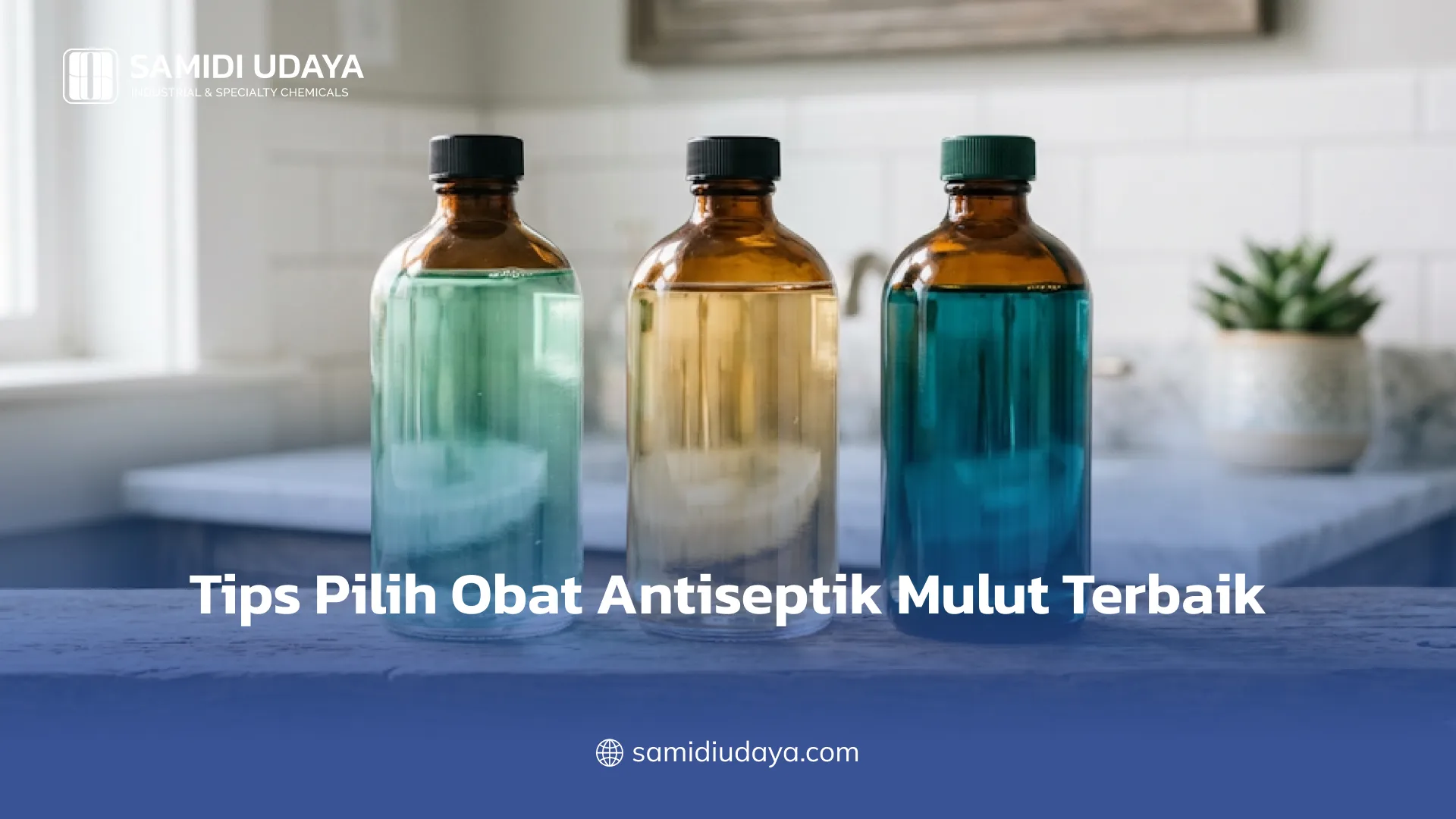 Tips Pilih Obat Antiseptik Mulut Terbaik