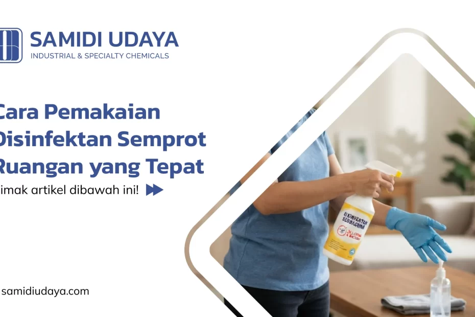 Cara Pemakaian Disinfektan Semprot Ruangan yang Tepat