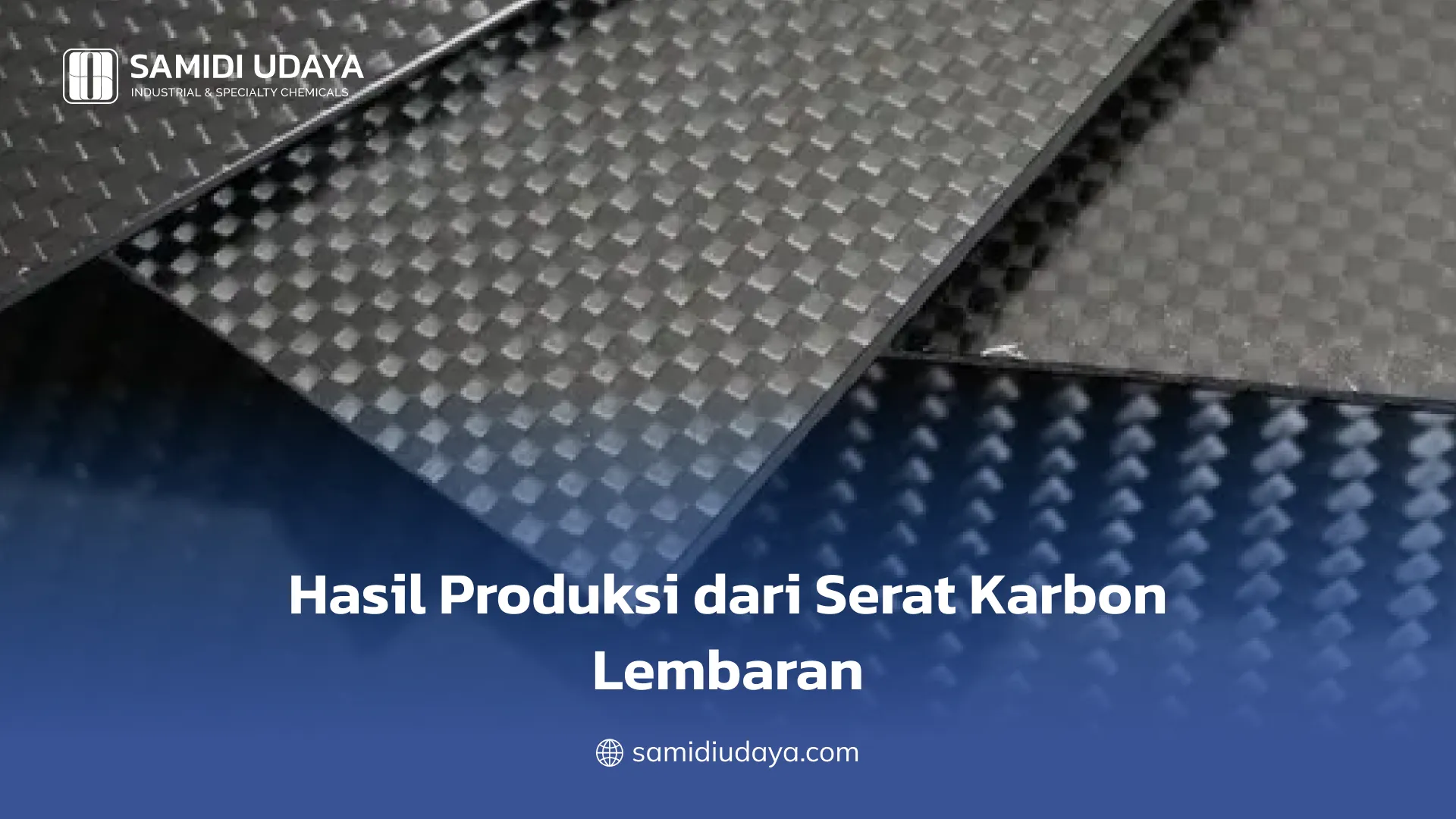 Hasil Produksi dari Serat Karbon Lembaran