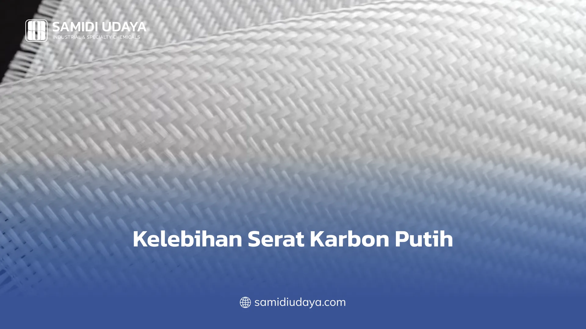 Kelebihan Serat Karbon Putih