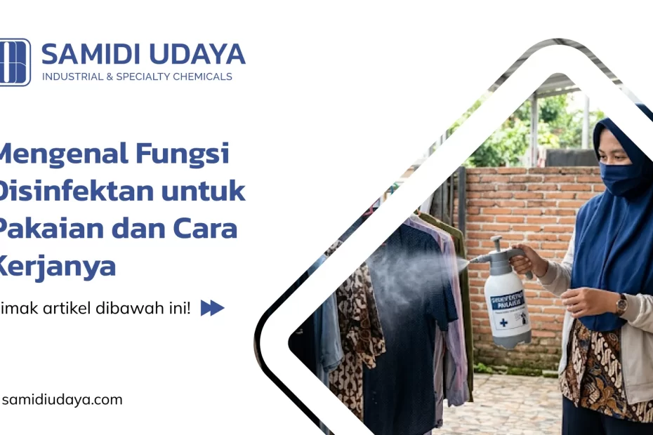 Mengenal Fungsi Disinfektan untuk Pakaian dan Cara Kerjanya