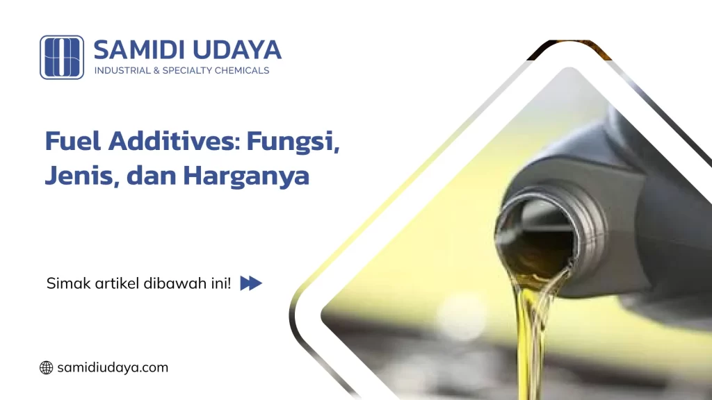 Fuel Additives: Fungsi, Jenis, dan Harganya