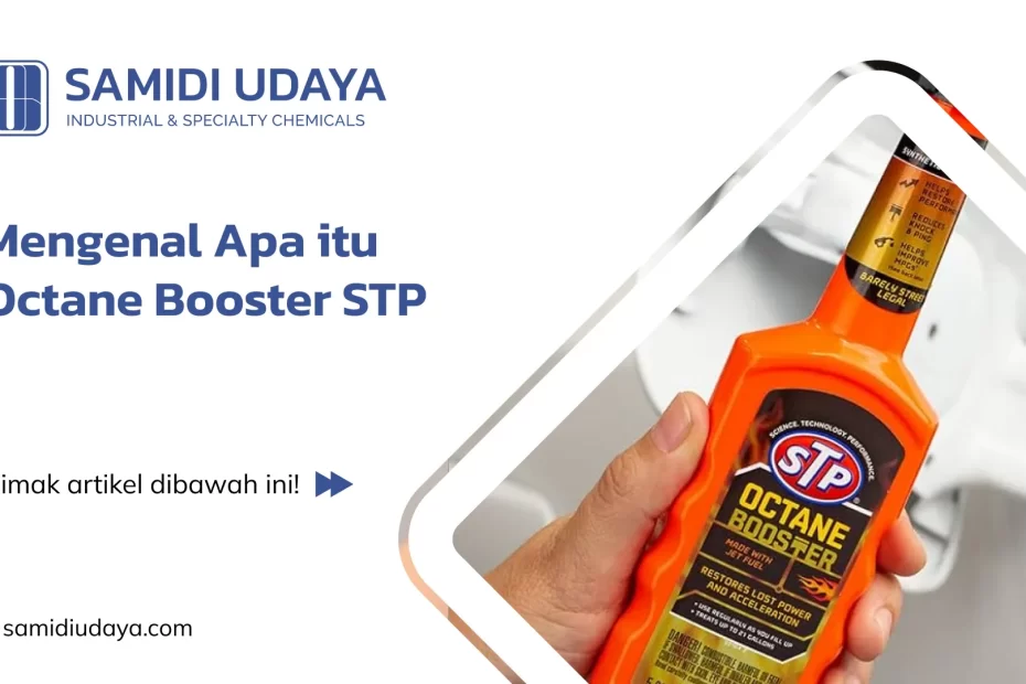 Mengenal Apa itu Octane Booster STP