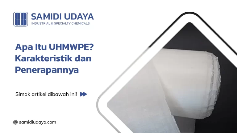 Apa Itu UHMWPE? Karakteristik dan Penerapannya