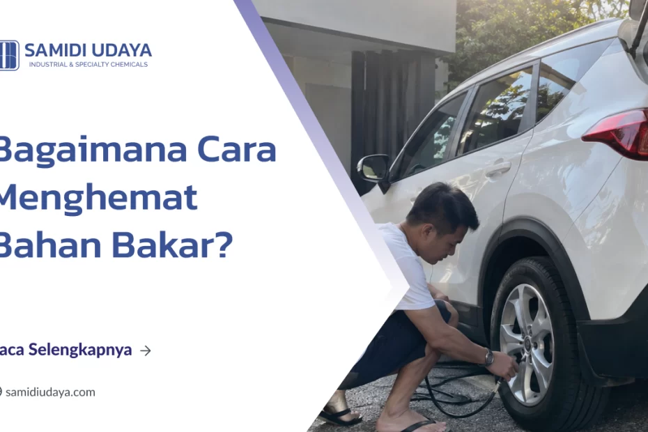 Bagaimana Cara Menghemat Bahan Bakar?