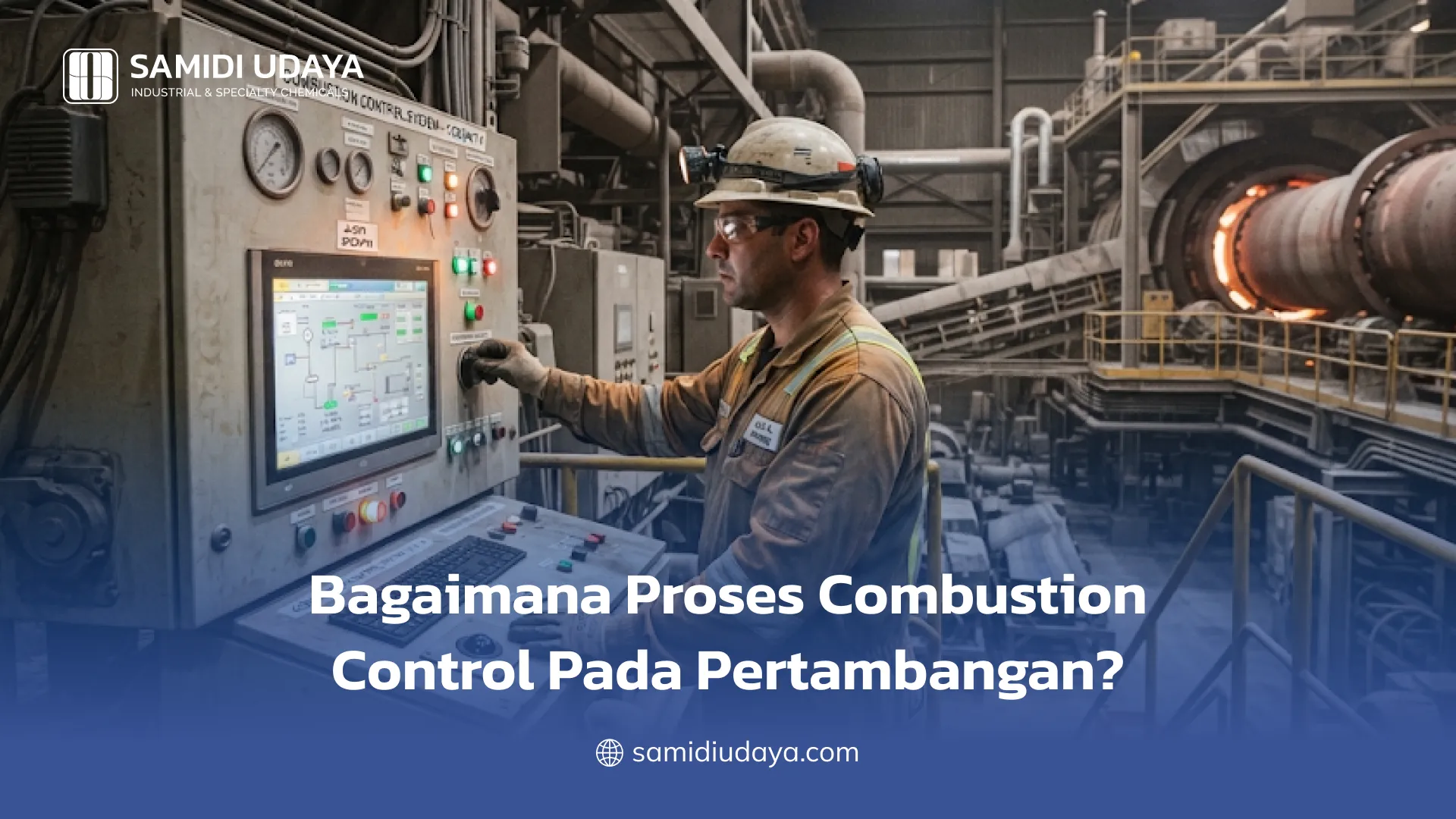 Bagaimana Proses Combustion Control Pada Pertambangan?