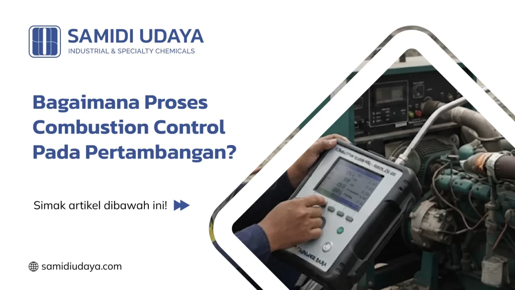 Bagaimana Proses Combustion Control Pada Pertambangan?
