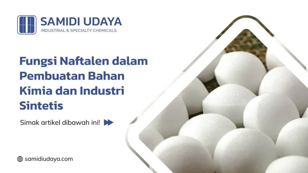 Fungsi Naftalen dalam Pembuatan Bahan Kimia dan Industri Sintetis