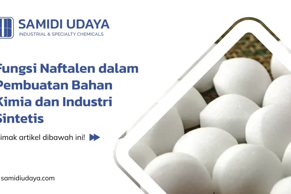 Fungsi Naftalen dalam Pembuatan Bahan Kimia dan Industri Sintetis