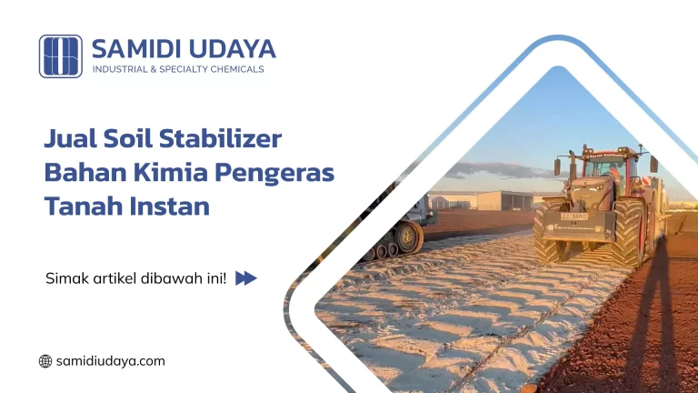Jual Soil Stabilizer Bahan Kimia Pengeras Tanah Instan