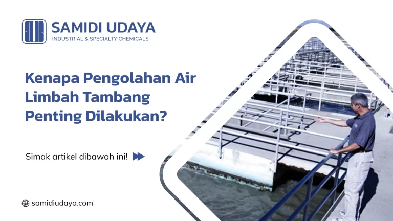 Kenapa Pengolahan Air Limbah Tambang Penting Dilakukan?