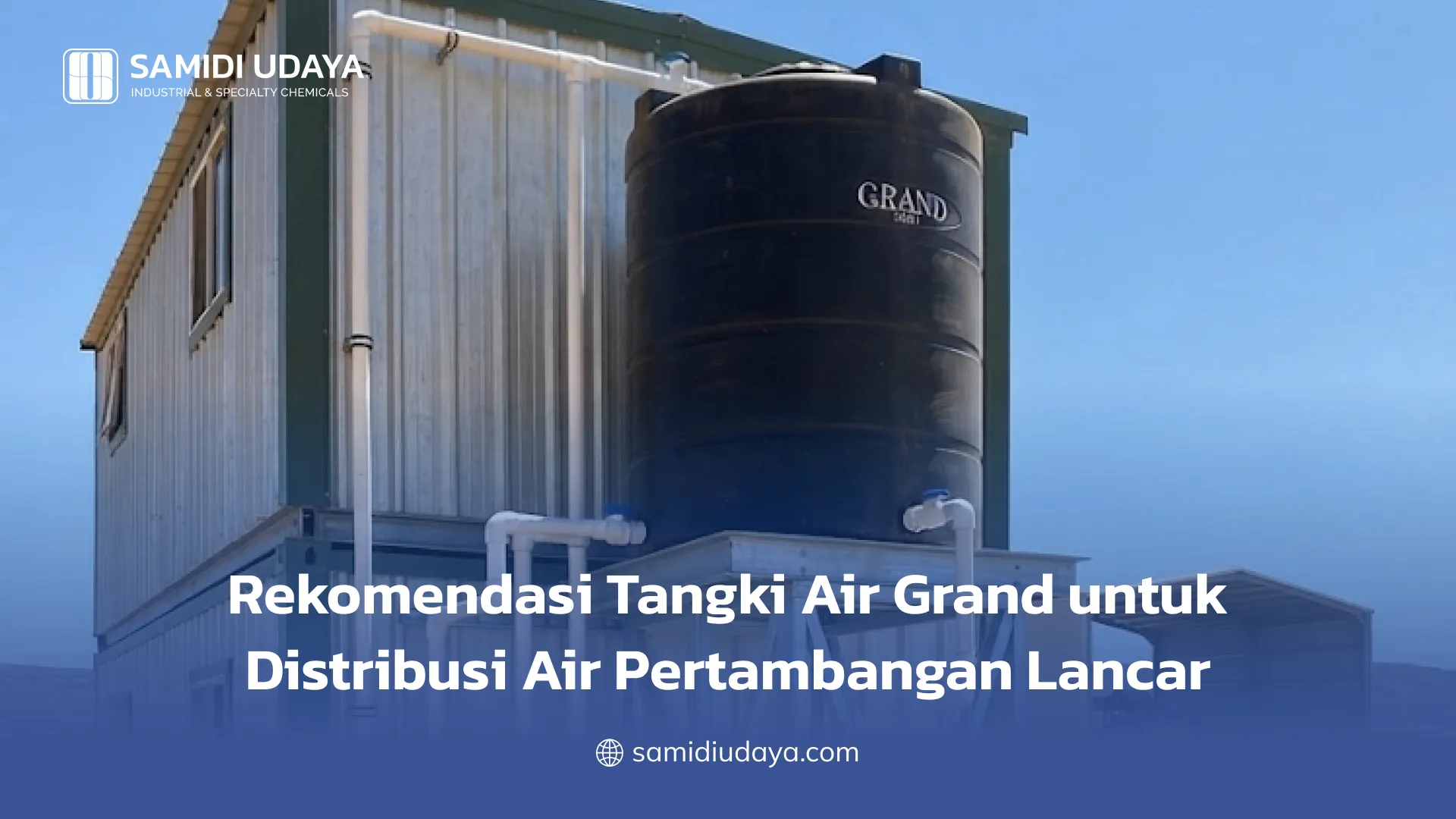 Rekomendasi Tangki Air Grand untuk Distribusi Air Pertambangan Lancar