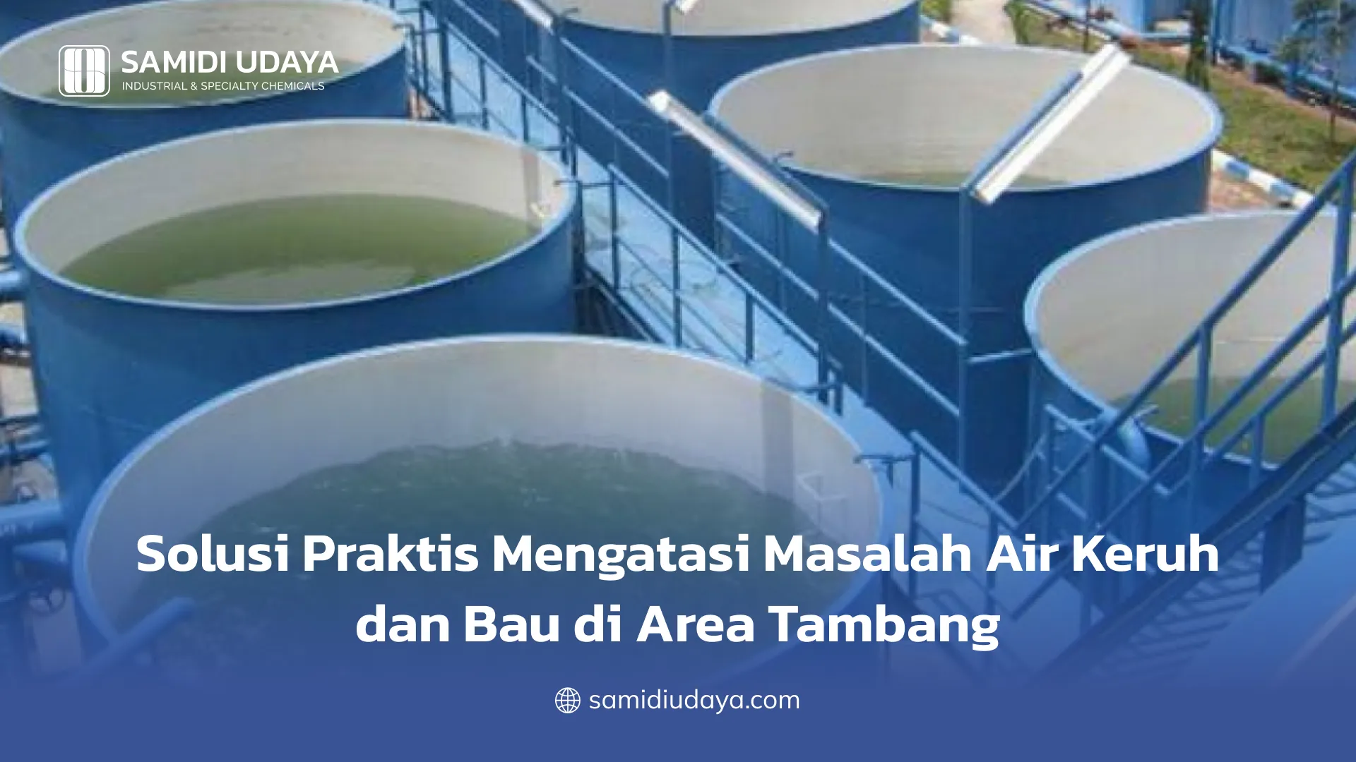 Solusi Praktis Mengatasi Masalah Air Keruh dan Bau di Area Tambang