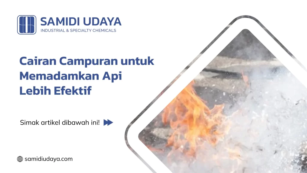 Cairan Campuran untuk Memadamkan Api Lebih Efektif