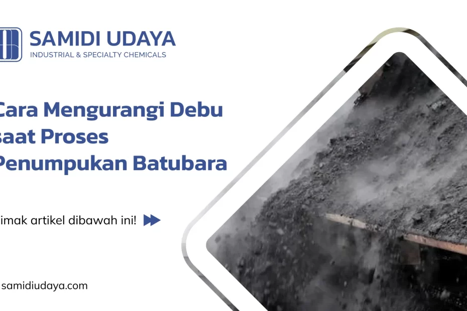 Cara Mengurangi Debu saat Proses Penumpukan Batubara