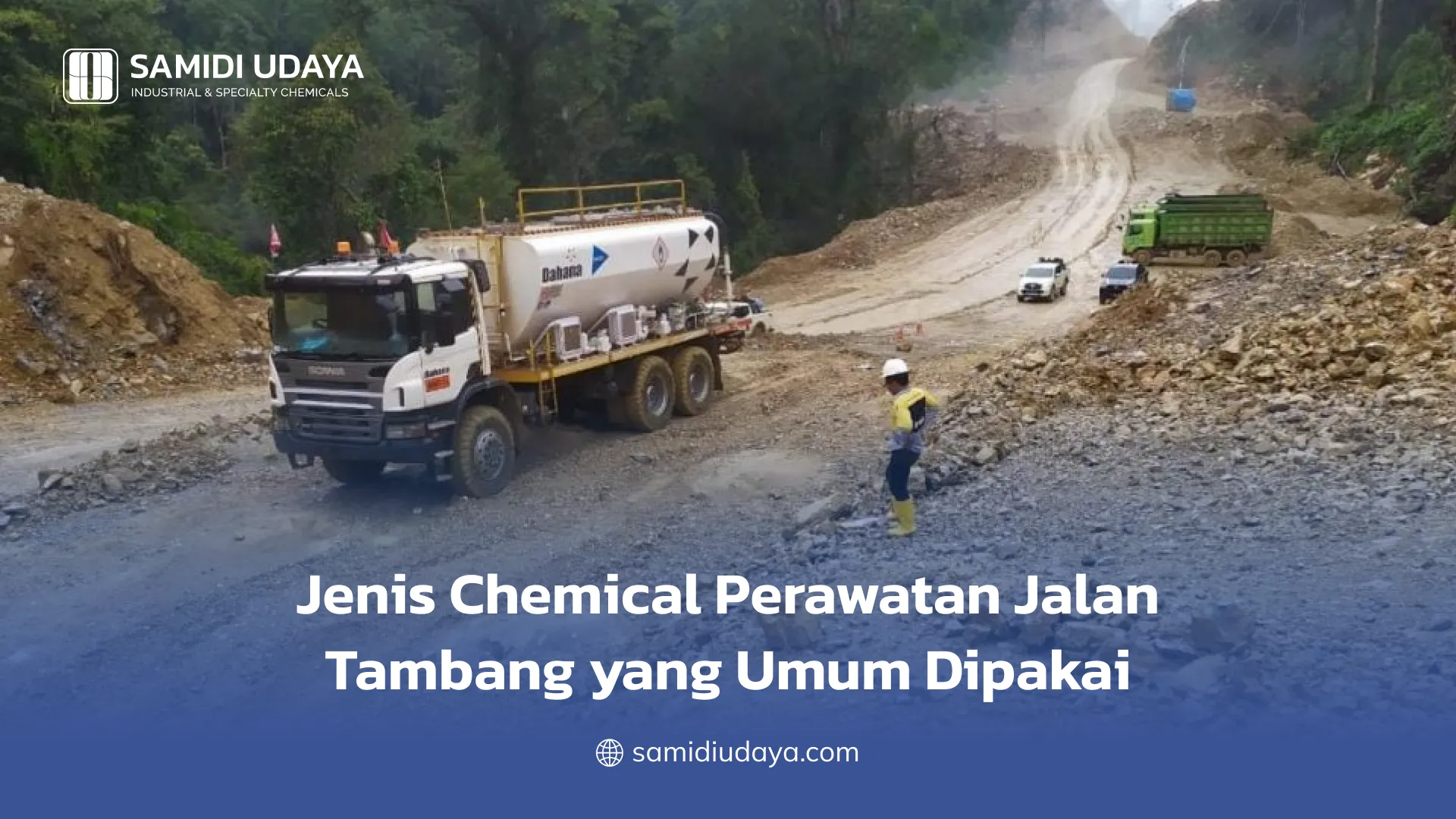 Jenis Chemical Perawatan Jalan Tambang yang Umum Dipakai
