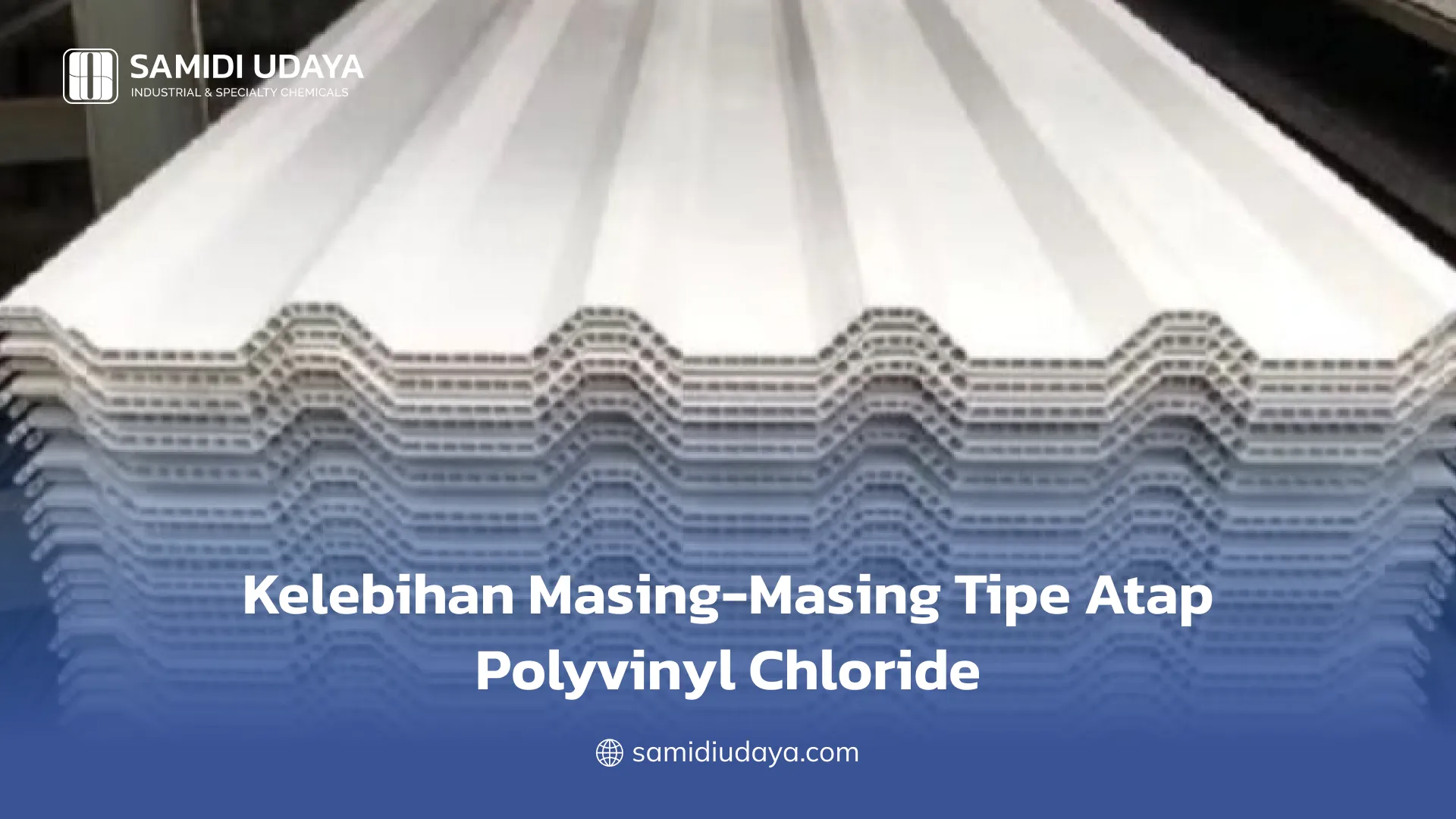 Kelebihan Masing-Masing Tipe Atap Polyvinyl Chloride