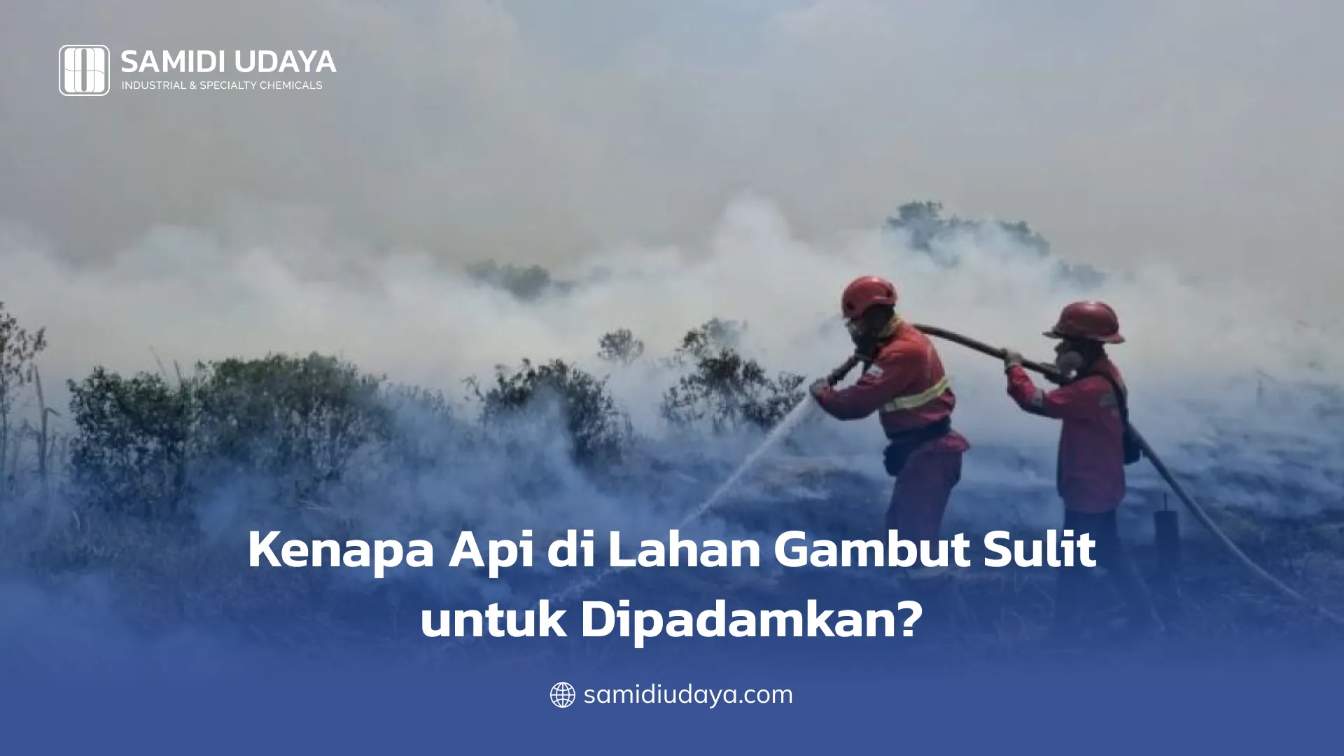 Kenapa Api di Lahan Gambut Sulit untuk Dipadamkan?