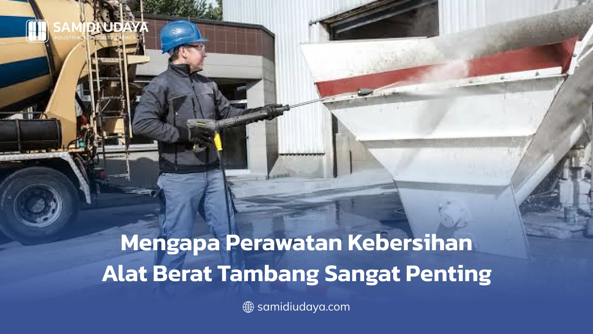 Mengapa Perawatan Kebersihan Alat Berat Tambang Sangat Penting
