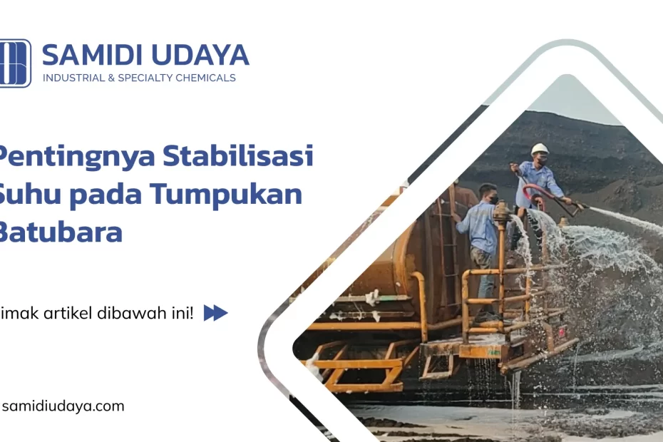 Pentingnya Stabilisasi Suhu pada Tumpukan Batubara