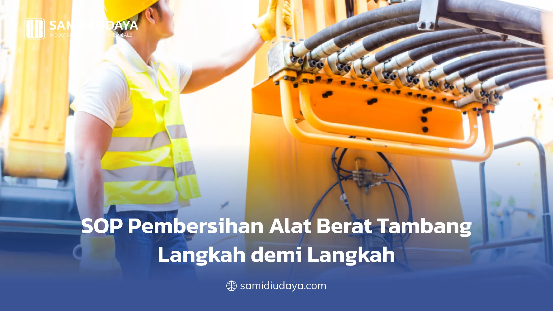 SOP Pembersihan Alat Berat Tambang Langkah demi Langkah