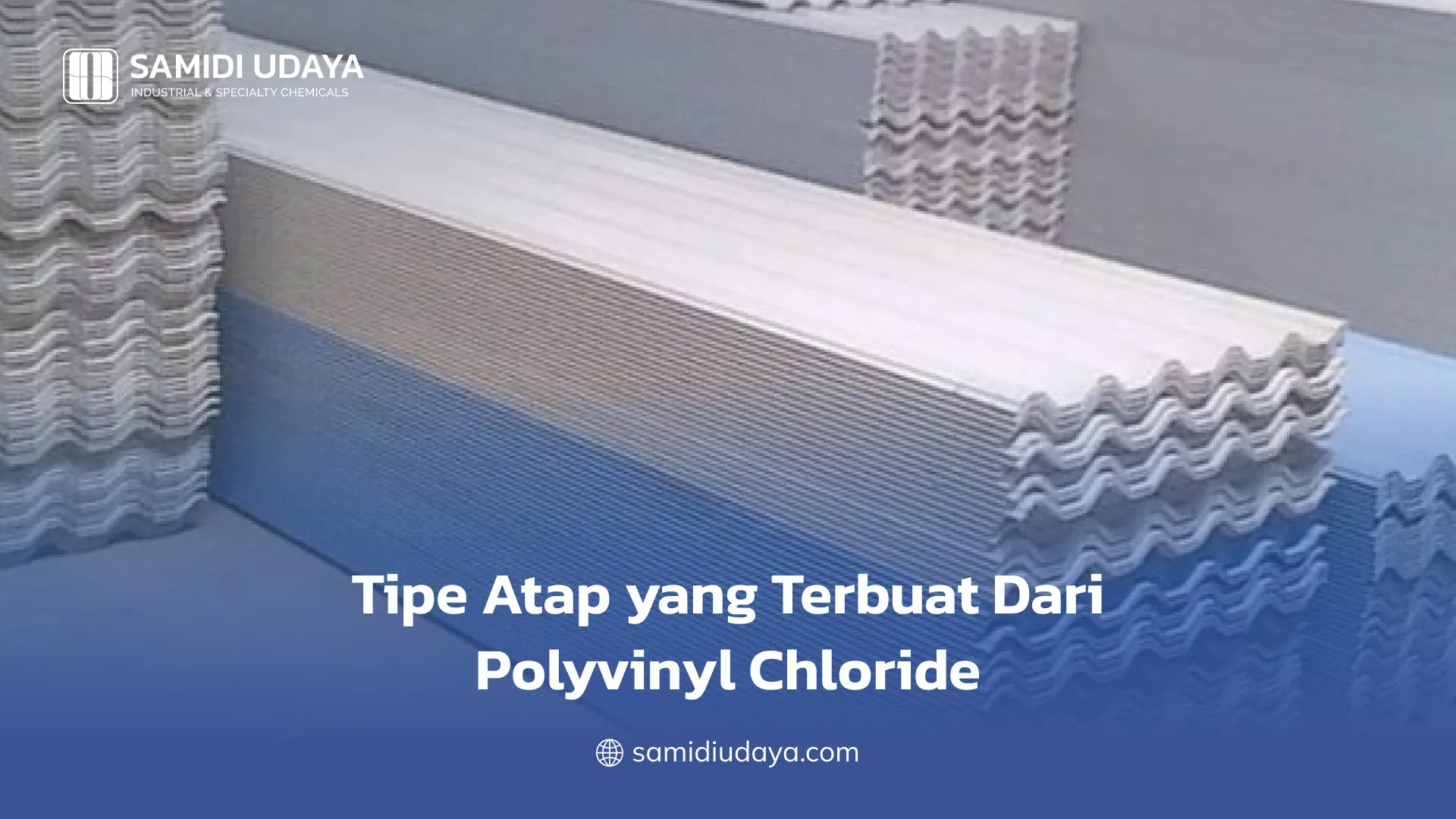 Tipe Atap yang Terbuat Dari Polyvinyl Chloride