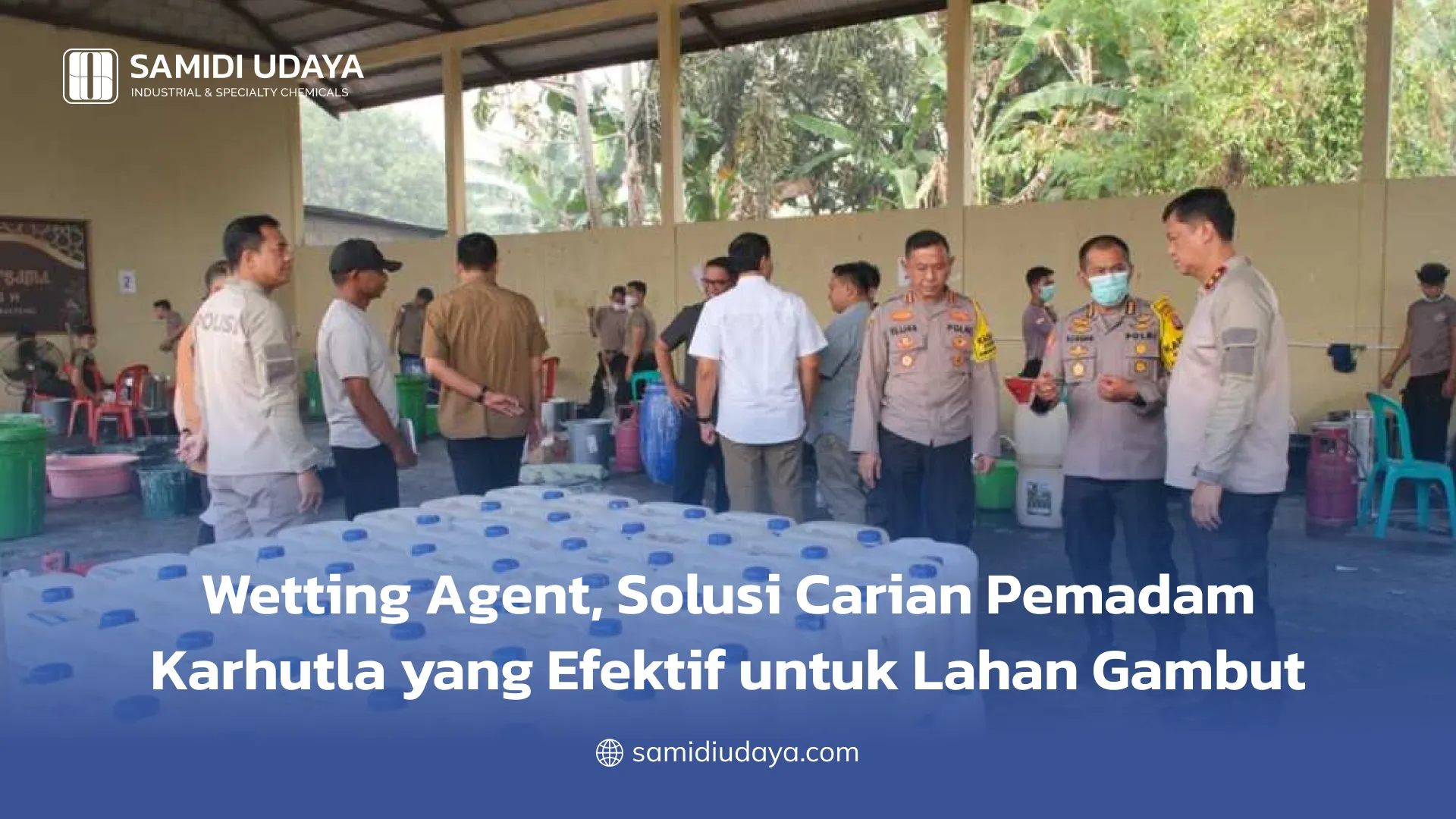 Wetting Agent, Solusi Cairan Pemadam Karhutla yang Efektif untuk Lahan Gambut